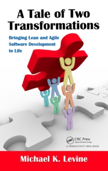 Image for A tale of two transformations: bringing lean and agile software development to life
