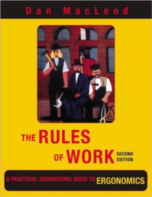 Image for The rules of work  : a practical engineering guide to ergonomics