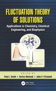 Image for Fluctuation theory of solutions  : applications in chemistry, chemical engineering and biophysics