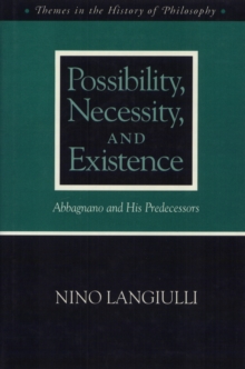 Image for Possibility, necessity, and existence: Abbagnano and his predecessors
