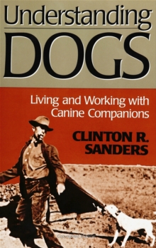 Image for Understanding dogs: living and working with canine companions