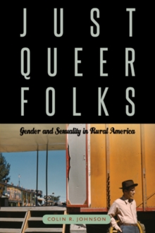 Image for Just queer folks  : gender and sexuality in rural America
