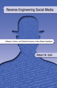 Image for Reverse engineering social media  : software, culture, and political economy in new media capitalism