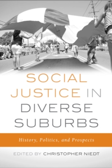 Image for Social justice in diverse suburbs: history, politics, and prospects