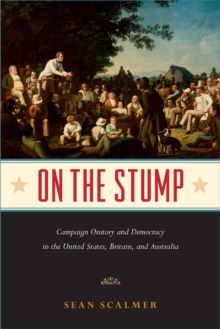 Image for On the Stump : Campaign Oratory and Democracy in the United States, Britain, and Australia
