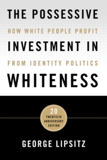 Image for The possessive investment in whiteness  : how white people profit from identity politics