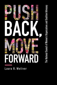 Push Back, Move Forward: The National Council of Women’s Organizations and Coalition Advocacy