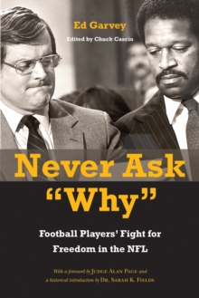 Image for Never Ask "Why": Football Players' Fight for Freedom in the NFL