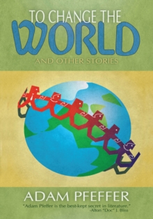 Image for To Change the World and Other Stories