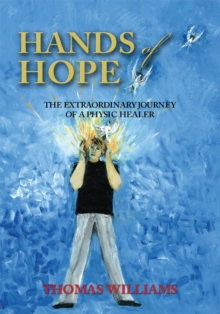 Image for Hands of Hope: The Extraordinary Journey of a Physic Healer
