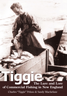 Image for Tiggie: The Lure and Lore of Commercial Fishing in New England