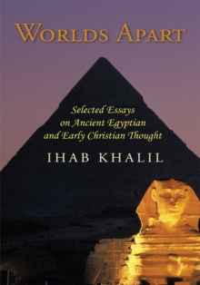 Image for Worlds Apart: Selected Essays on Ancient Egyptian and Early Christian Thought