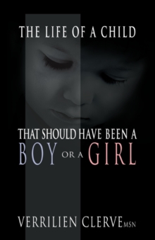 Image for The Life of a Child That Should Have Been a Boy or a Girl