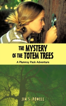 Image for The Mystery of the Totem Trees : A Plumroy Pack Adventure