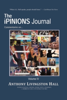 Image for The iPINIONS Journal : Commentaries on World Politics and Other Cultural Events of Our Times: Volume IV