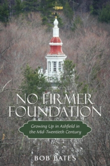 Image for No Firmer Foundation: Growing up in Ashfield in the Mid-Twentieth Century