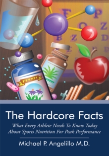 Image for Hardcore Facts: What Every Athlete Needs to Know Today About Sports Nutrition for Peak Performance