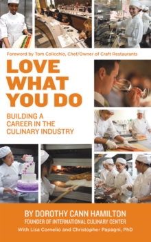 Image for Love What You Do: Building a Career in the Culinary Industry
