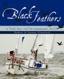 Image for Black Feathers : - A Pocket Racer Sails The Singlehanded TransPac