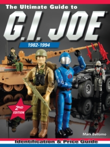 Image for Ultimate Guide To G.I. Joe 1982-1994: Identification and Price Guide