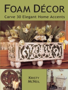 Image for Foam Decor: Carve 30 Elegant Home Accents