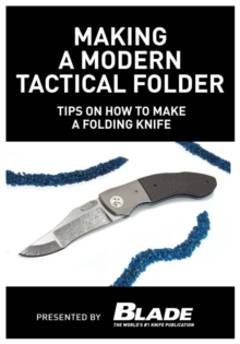 Image for Making a Modern Tactical Folder: Tips on How to Make a Folding Knife: Learn how to make a folding knife with Allen Elishewitz. Knife making tips, supplies & instructions on how to make custom tactical folding knives.