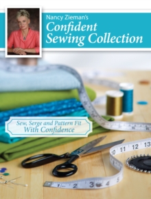 Nancy Zieman’s Confident Sewing Collection: Sew, Serge and Fit With Confidence