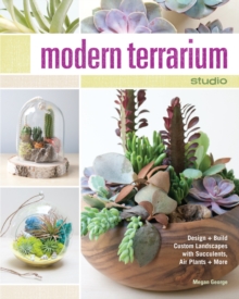 Image for Modern terrarium studio  : design + build custom landscapes with succulents, air plants + more