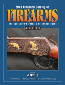 Image for 2016 standard catalog of firearms  : the collector's price & reference guide