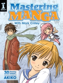 Image for Mastering manga  : 30 drawing lessons from the creator of Akiko