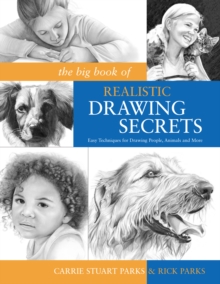 Image for The Big Book of Realistic Drawing Secrets: Easy Techniques for Drawing People, Animals and More