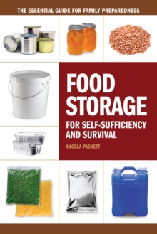 Image for Food Storage for Self-Sufficiency and Survival: The Essential Guide for Family Preparedness