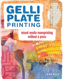 Image for Gelli plate printing  : mixed-media monoprinting without a press