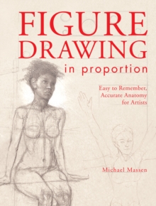 Image for Figure Drawing in Proportion: Easy to Remember, Accurate Anatomy for Artists