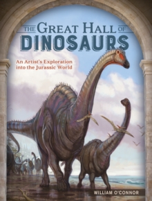 Image for The great hall of dinosaurs: an artist's exploration into the Jurassic world