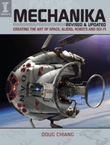 Image for Mechanika  : creating the art of space, aliens, robots and sci-fi
