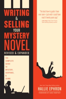 Image for Writing and Selling Your Mystery Novel Revised and Expanded Edition: The Complete Guide to Mystery, Suspense, and Crime