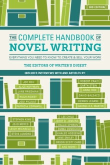 Image for The complete handbook of novel writing  : everything you need to know to create and sell your work
