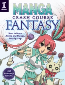 Image for Manga Crash Course Fantasy: How to Draw Anime and Manga, Step by Step