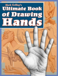 Mark Crilley’s Ultimate Book of Drawing Hands