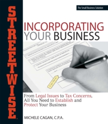 Image for Streetwise Incorporating Your Business: From Legal Issues to Tax Concerns, All You Need to Establish and Protect Your Business