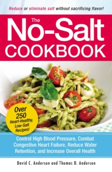 Image for The No-Salt Cookbook: Reduce or Eliminate Salt Without Sacrificing Flavor