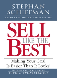 Image for Sell Like the Best: Making Your Goal is Easier Than it Looks!