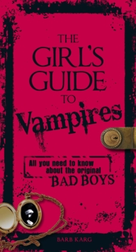 Image for Girl's Guide to Vampires: All you need to know about the original bad boys