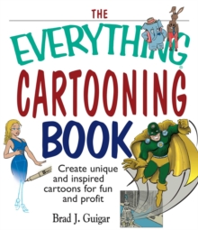 Image for The everything cartooning book: create unique and inspired cartoons for fun and profit