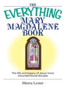 Image for The everything Mary Magdalene book: the life and legacy of Jesus' most misunderstood disciple