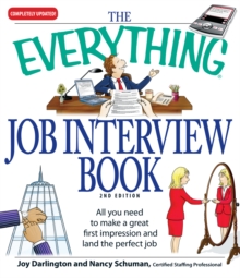 Image for The Everything Job Interview Book: All You Need to Make a Great First Impression and Land the Perfect Job.