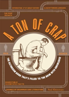 Image for A ton of crap : the bathroom book that's filled to the brim with knowledge