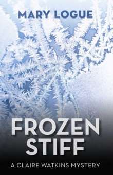 Image for Frozen stiff: a Claire Watkins mystery