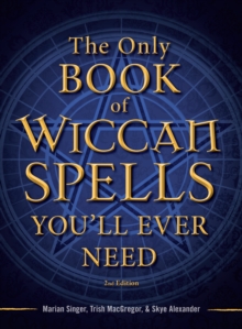 The Only Book of Wiccan Spells You’ll Ever Need